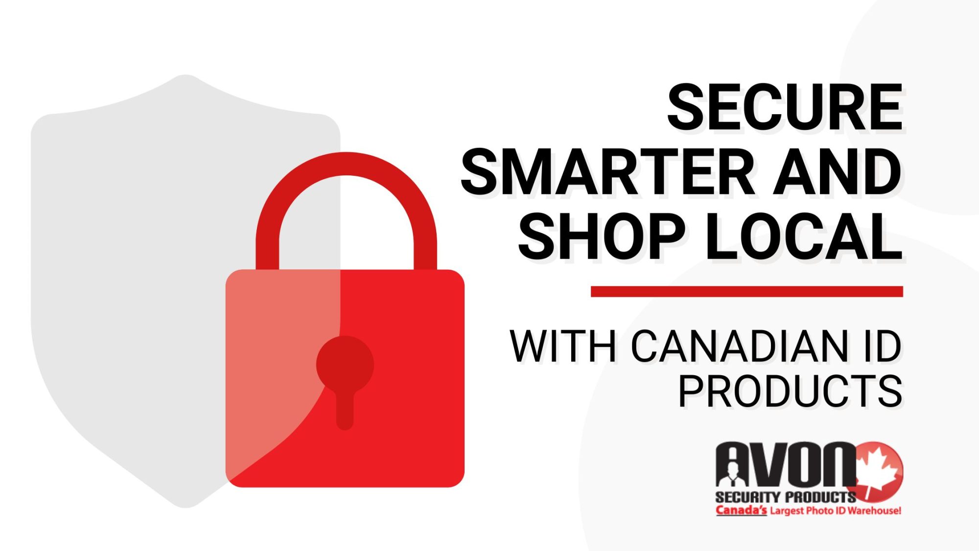 Graphic promoting Canadian-made ID security products with a red padlock icon and bold text encouraging local shopping from Avon Security Products.