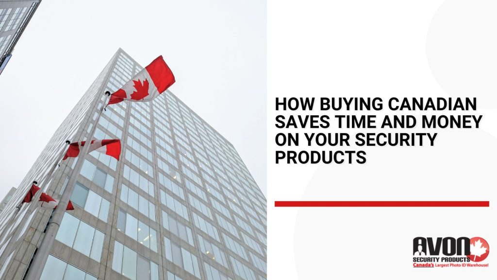 Canadian flags outside an office building with Avon Security Products message about saving time and money by buying Canadian.
